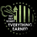 The Hex Bombs - Everything Earned