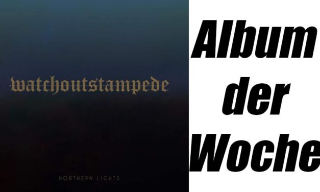 Album der Woche: Watch Out Stampede – Northern Lights
